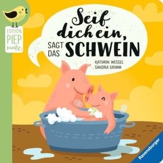 Edition Piepmatz: Seif dich ein, sagt das Schwein