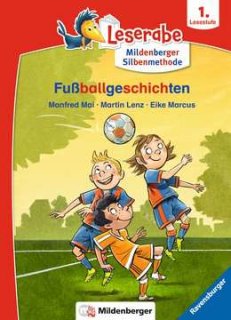 Fußballgeschichten - Leserabe ab 1. Klasse - Erstlesebuch für Kinder ab 6 Jahren (mit Mildenberger Silbenmethode)