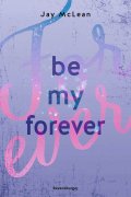 Be My Forever - First & Forever 2 (Intensive, tief...