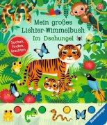 Mein großes Lichter-Wimmelbuch Im Dschungel